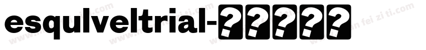 esqulveltrial字体转换