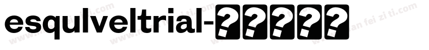 esqulveltrial字体转换