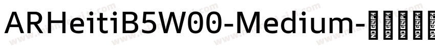 ARHeitiB5W00-Medium字体转换
