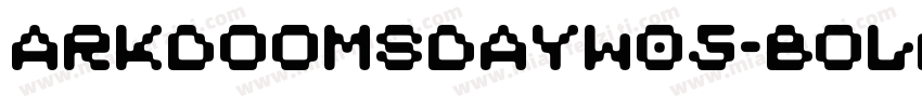 ArkDoomsdayW05-Bold字体转换