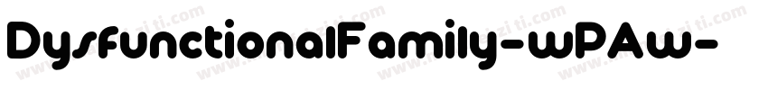 DysfunctionalFamily-wPAw字体转换