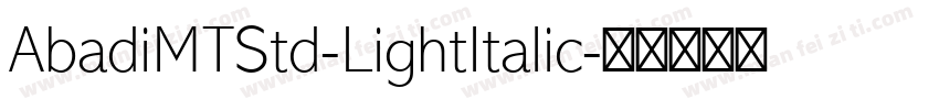 AbadiMTStd-LightItalic字体转换