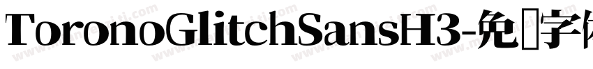ToronoGlitchSansH3字体转换