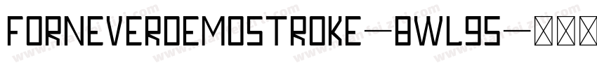 ForneverDemoStroke-BWL95字体转换