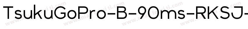 TsukuGoPro-B-90ms-RKSJ-H字体转换