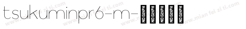 tsukuminpr6-m字体转换