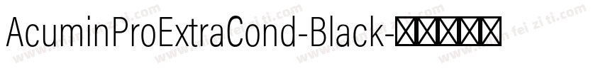 AcuminProExtraCond-Black字体转换