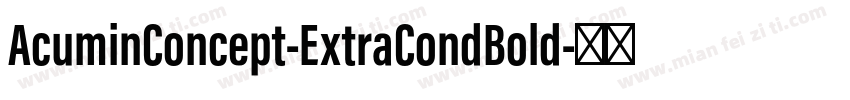 AcuminConcept-ExtraCondBold字体转换