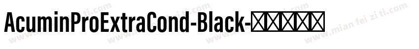 AcuminProExtraCond-Black字体转换
