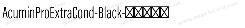 AcuminProExtraCond-Black字体转换