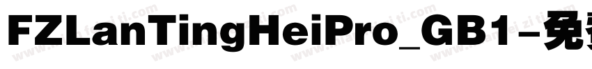 FZLanTingHeiPro_GB1字体转换
