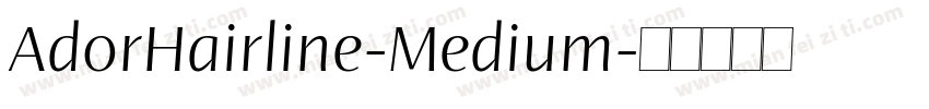 AdorHairline-Medium字体转换