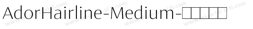 AdorHairline-Medium字体转换