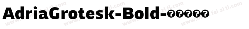 AdriaGrotesk-Bold字体转换