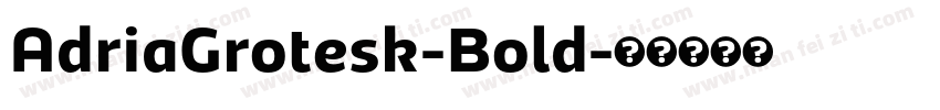 AdriaGrotesk-Bold字体转换