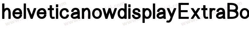 helveticanowdisplayExtraBold字体转换