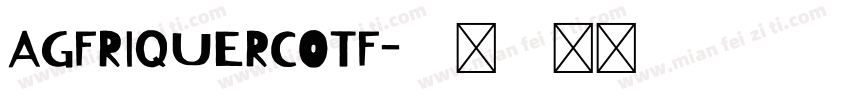 AGFRIQUERCOTF字体转换
