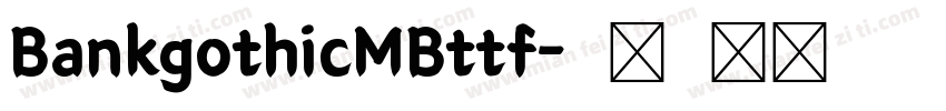 BankgothicMBttf字体转换