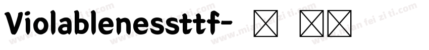 Violablenessttf字体转换