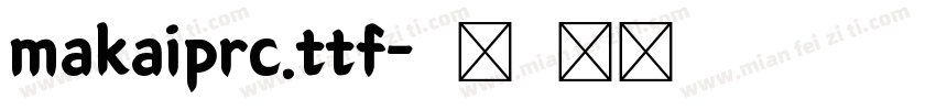 makaiprc.ttf字体转换