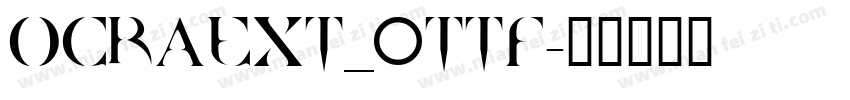 OCRAEXT_0TTF字体转换