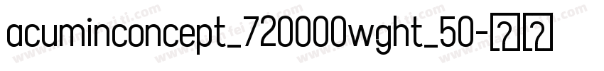 acuminconcept_720000wght_50字体转换
