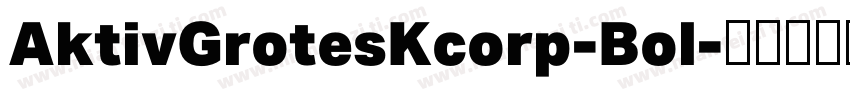 AktivGrotesKcorp-Bol字体转换