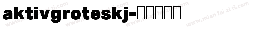aktivgroteskj字体转换