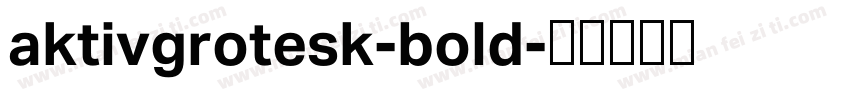 aktivgrotesk-bold字体转换
