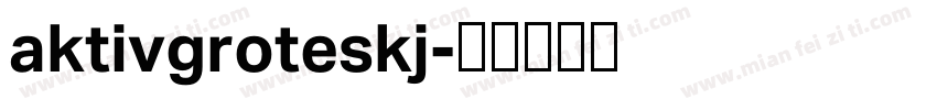 aktivgroteskj字体转换