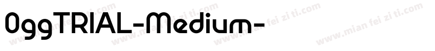 0ggTRIAL-Medium字体转换