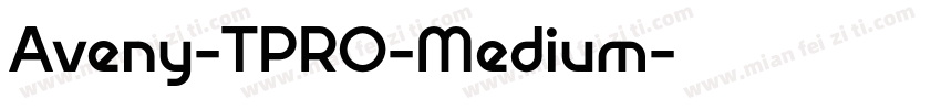 Aveny-TPRO-Medium字体转换