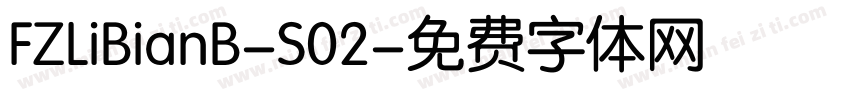 FZLiBianB-S02字体转换