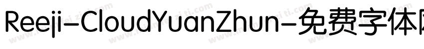 Reeji-CloudYuanZhun字体转换