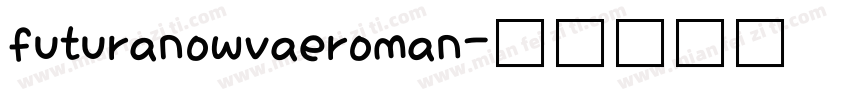 futuranowvaeroman字体转换