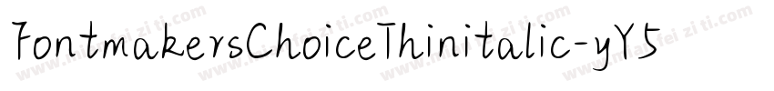 FontmakersChoiceThinitalic-yY5Y字体转换