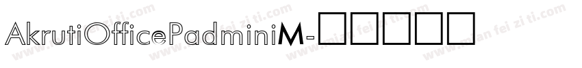 AkrutiOfficePadminiM字体转换
