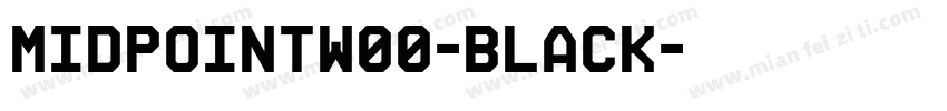MidpointW00-Black字体转换