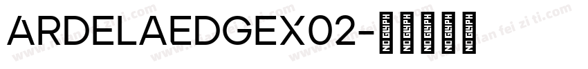 ArdelaEdgeX02字体转换