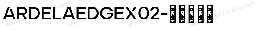 ArdelaEdgeX02字体转换