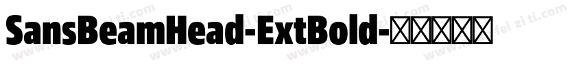 SansBeamHead-ExtBold字体转换
