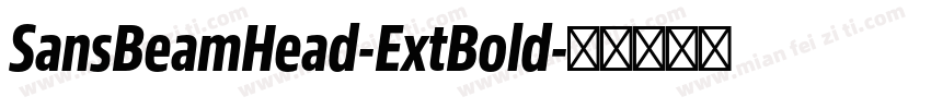 SansBeamHead-ExtBold字体转换