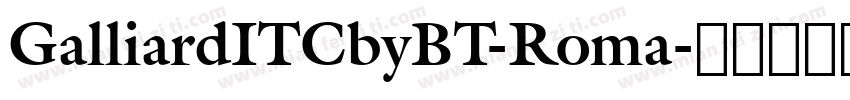GalliardITCbyBT-Roma字体转换