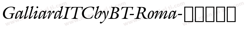 GalliardITCbyBT-Roma字体转换