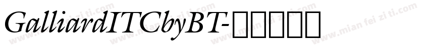 GalliardITCbyBT字体转换