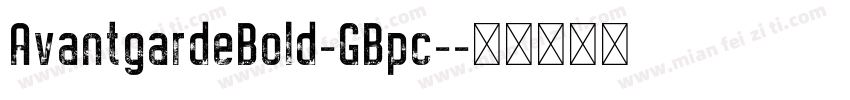 AvantgardeBold-GBpc-字体转换