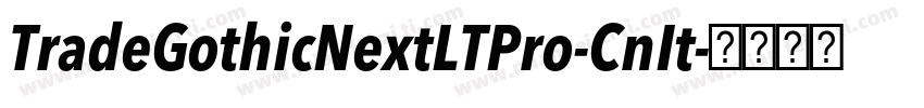 TradeGothicNextLTPro-CnIt字体转换