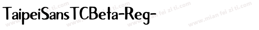 TaipeiSansTCBeta-Reg字体转换