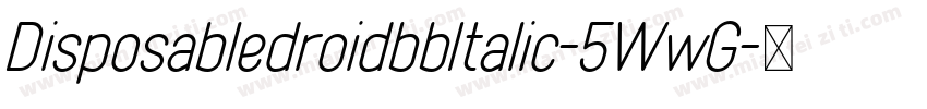 DisposabledroidbbItalic-5WwG字体转换