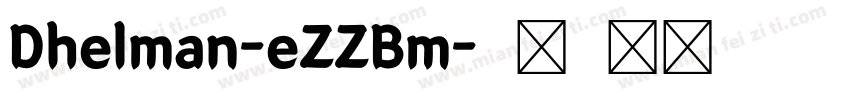 Dhelman-eZZBm字体转换